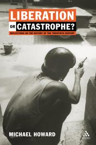 Liberation or Catastrophe? : Reflections on the History of the 20th Century