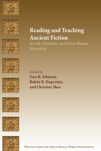 Reading and Teaching Ancient Fiction : Jewish, Christian, and Greco-Roman Narratives