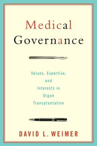 Medical Governance : Values, Expertise, and Interests in Organ Transplantation