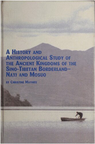 History and Anthropological Study of Ancient Kingdoms of Sino-Tibetan Borderland - Naxi and Mosuo