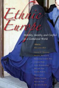 Ethnic Europe : Mobility, Identity, and Conflict in a Globalized World