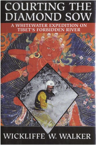 Courting the Diamond Sow: Whitewater Expedition on Tibet's Forbidden River