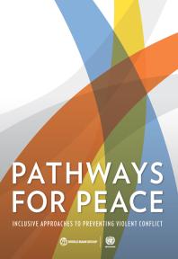 Pathways for Peace : Inclusive Approaches to Preventing Violent Conflict