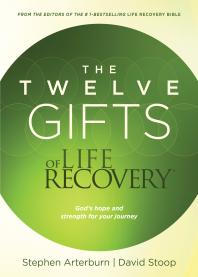 The Twelve Gifts of Life Recovery : Hope for Your Journey