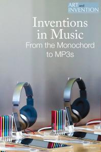 Inventions in Music : From the Monochord to MP3s