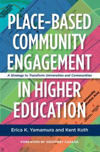 Place-Based Community Engagement in Higher Education : A Strategy to Transform Universities and Communities