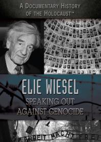 Elie Wiesel : Speaking Out Against Genocide