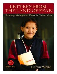 Letters from the Land of Fear : Intimacy, Beauty, and Death in Central Asia