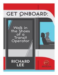 Get Onboard : Walk in the Shoes of a Transit Operator