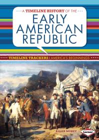 A Timeline History of the Early American Republic