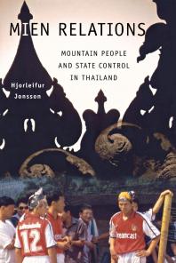 Mien Relations : Mountain People and State Control in Thailand