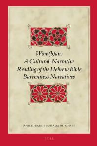 Wom(b)an: a Cultural-Narrative Reading of the Hebrew Bible Barrenness Narratives