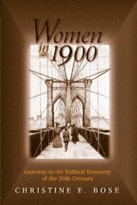 Women In 1900 : Gateway to the Political Economy of the 20th Century