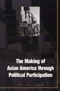 Making of Asian America : Through Political Participation