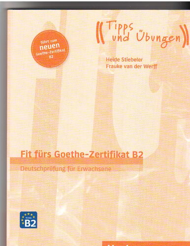 Fit fürs Goethe-Zertifikat B2: Deutschprüfung für Erwachsene - Übungsbuch (2019)