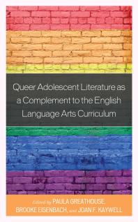 Queer Adolescent Literature as a Complement to the English Language Arts Curriculum