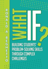 What If? : Building Students' Problem-Solving Skills Through Complex Challenges