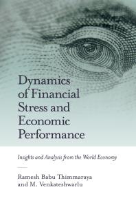 Dynamics of Financial Stress and Economic Performance : Insights and Analysis from the World Economy