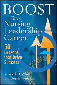 Boost Your Nursing Leadership Career : 50 Lessons that Drive Success