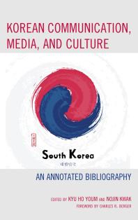 Korean Communication, Media, and Culture : An Annotated Bibliography