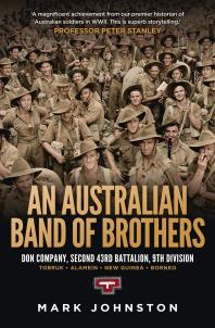 An Australian Band of Brothers : Don Company, Second 43rd Battalion, 9th Division