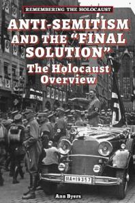 Anti-Semitism and the Final Solution : The Holocaust Overview