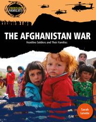 The Afghanistan War : Frontline Soldiers and Their Families