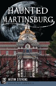 Haunted Martinsburg