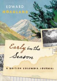 Early in the Season : A British Columbia Journal