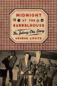 Midnight at the Barrelhouse : The Johnny Otis Story