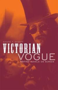 Victorian Vogue : British Novels on Screen