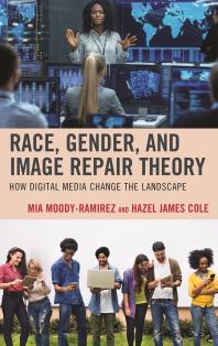 Race, Gender, and Image Repair Theory : How Digital Media Change the Landscape