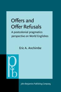 Offers and Offer Refusals : A Postcolonial Pragmatics Perspective on World Englishes