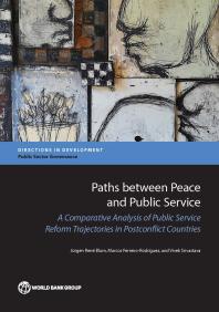 Paths Between Peace and Public Service : A Comparative Analysis of Public Service Reform Trajectories in Postconflict Countries