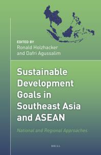 Sustainable Development Goals in Southeast Asia and ASEAN : National and Regional Approaches