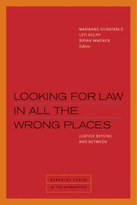 Looking for Law in All the Wrong Places : Justice Beyond and Between