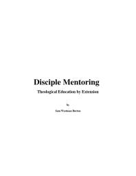 Disciple Mentoring : Theological Education by Extension