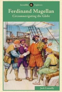 Ferdinand Magellan : Circumnavigating the Globe