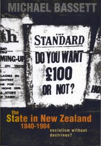 The State in New Zealand, 1840-198 : Socialism without Doctrines?