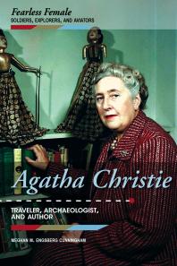 Agatha Christie : Traveler, Archaeologist, and Author