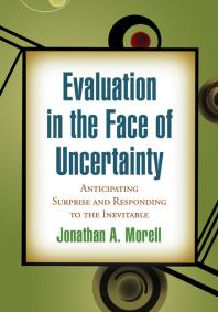 Evaluation in the Face of Uncertainty : Anticipating Surprise and Responding to the Inevitable