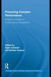 Procuring Complex Performance : Studies of Innovation in Product-Service Management