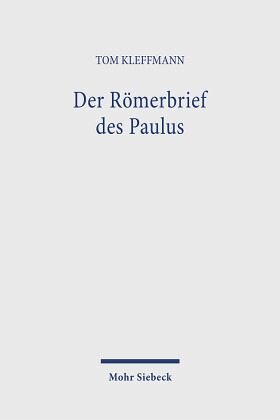 Der Römerbrief des Paulus: Eine Interpretation in systematisch-theologischer Absicht