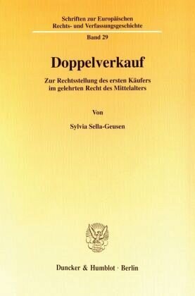 Doppelverkauf.: Zur Rechtsstellung des ersten Käufers im gelehrten Recht des Mittelalters.