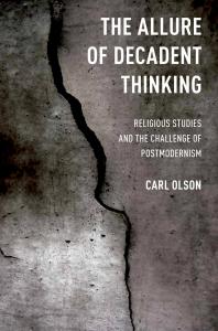 The Allure of Decadent Thinking : Religious Studies and the Challenge of Postmodernism