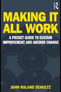 Making It All Work : A Pocket Guide to Sustain Improvement and Anchor Change