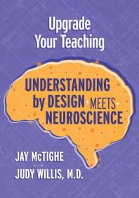 Upgrade Your Teaching : Understanding by Design Meets Neuroscience