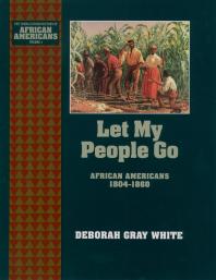 Let My People Go : African Americans 1804-1860