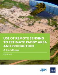 Use of Remote Sensing to Estimate Paddy Area and Production : A Handbook