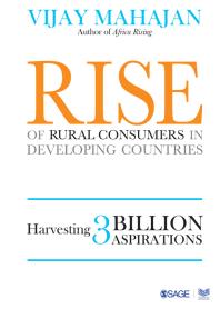 Rise of Rural Consumers in Developing Countries : Harvesting 3 Billion Aspirations